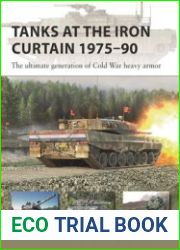 Tanks at the Iron Curtain 1975-1990 The Ultimate Generation of Cold War Heavy Armor (Osprey New Vanguard 323)