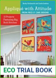 Applique with Attitude from Piece O|Cake Designs 10 Projects Featuring Big, Bold Stitches