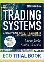 Trading Systems A new approach to system development and portfolio optimisation, Second Edition