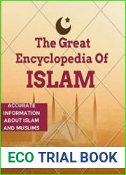 The Great Encyclopedia Of Islam Accurate Information About Islam And Muslims