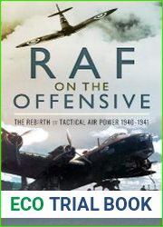 RAF On the Offensive The Rebirth of Tactical Air Power 1940–1941
