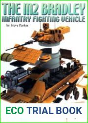 The M2 Bradley Infantry Fighting Vehicle