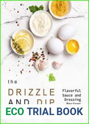 The Drizzle and Dip Cookbook Flavorful Sauce and Dressing Recipes