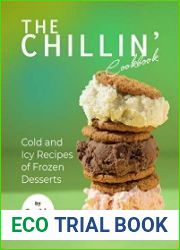 The Chillin| Cookbook Cold and Icy Recipes of Frozen Desserts