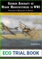German Aircraft of Minor Manufacturers in WWI Volume 2 Krieger to Union (Great War Aviation Centennial Series №50)