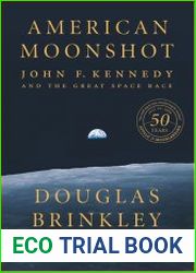 American Moonshot John F. Kennedy and the Great Space Race