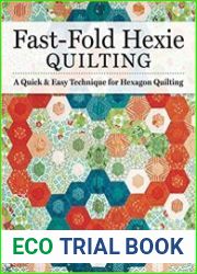 Fast-Fold Hexie Quilting A Quick & Easy Technique for Hexagon Quilting