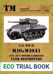 U.S. WWII M10 & M10A1 3-in. Gun Motor Carriage Tank Destroyers (Tankograd Technical Manual Series 6028)