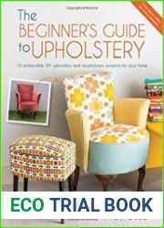 The Beginner|s Guide to Upholstery 10 achievable DIY upholstery and reupholstery projects for your home