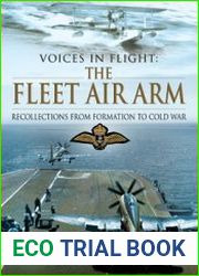 The Fleet Air Arm Recollections from Formation to Cold War (Voices in Flight)