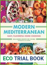 Modern Mediterranean Easy, Flavorful Home Cooking