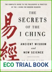 The Secrets of the I Ching Ancient Wisdom and New Science