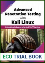Advanced Penetration Testing with Kali Linux Unlocking industry-oriented VAPT tactics