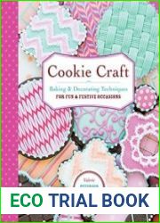 Cookie Craft Baking & Decorating Techniques for Fun & Festive Occasions