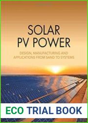 Solar PV Power Design, Manufacturing and Applications from Sand to Systems