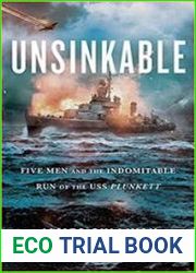 Unsinkable Five Men and the Indomitable Run of the USS Plunkett