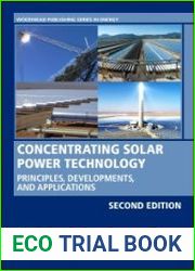 Concentrating Solar Power Technology Principles, Developments, and Applications, Second Edition