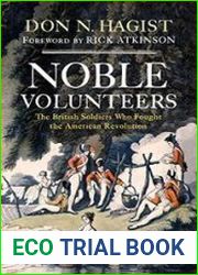 Noble Volunteers The British Soldiers Who Fought the American Revolution