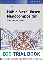 Noble Metal-Based Nanocomposites Preparation and Applications