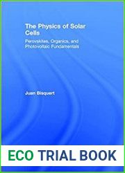 The Physics of Solar Cells Perovskites, Organics, and Photovoltaic Fundamentals
