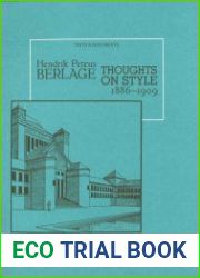 Berlage Thoughts on Style, 1886—1909