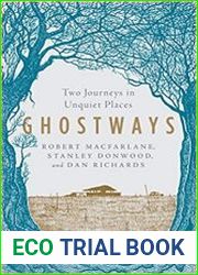 Ghostways Two Journeys in Unquiet Places
