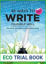 49 Ways to Write Yourself Well The science and wisdom of writing and journaling