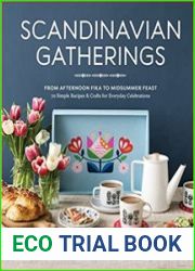 Scandinavian Gatherings From Afternoon Fika to Midsummer Feast