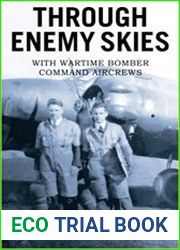 Through Enemy Skies With Wartime Bomber Command Aircrews