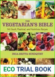 The Vegetarian|s Bible 350 Quick, Practical, and Nutritious Recipes