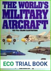 The World|s Military Aircraft 500 Full-Colour Illustrations