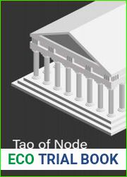 Tao of Node Get from Beginner to Intermediate Node.js Development by Learning About Architecture, Tooling, Testing and Performance (2023 edition)