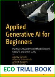 Applied Generative AI for Beginners Practical Knowledge on Diffusion Models, ChatGPT, and Other LLMs