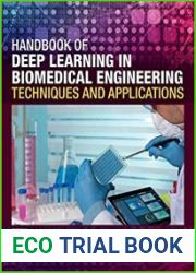Handbook of Deep Learning in Biomedical Engineering Techniques and Applications