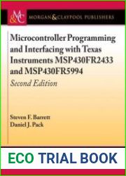 Microcontroller Programming and Interfacing with Texas Instruments MSP430FR2433 and MSP430FR5994 Part 1, Second Edition (Synthesis Lectures on Digital Circuits and Systems)