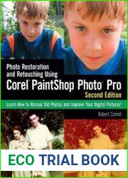 Photo Restoration and Retouching Using Corel PaintShop Photo Pro, 2nd Edition