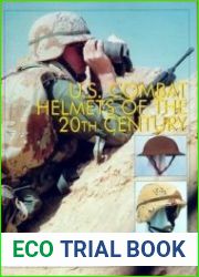 U.S. Combat Helmets of the 20th Century Mass Production Helmets