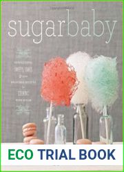 Sugar Baby Confections, Candies, Cakes & Other Delicious Recipes for Cooking with Sugar