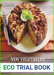 New Vegetarian More Than 75 Fresh, Contemporary Recipes for Pasta, Tagines, Currries, Soups and Stews, and Desserts