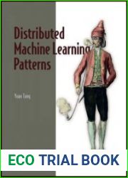 Distributed Machine Learning Patterns (Final Release)