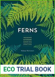 Ferns Indoors - Outdoors - Growing - Crafting