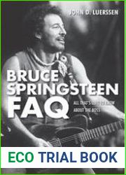 Bruce Springsteen FAQ All That|s Left to Know About the Boss