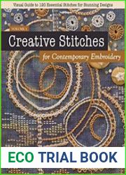 Creative Stitches for Contemporary Embroidery Visual Guide to 120 Essential Stitches for Stunning Designs