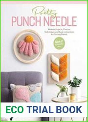 Pretty Punch Needle Modern Projects, Creative Techniques, and Easy Instructions for Getting Started