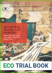 Sea Rovers, Silver, and Samurai Maritime East Asia in Global History, 1550–1700