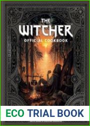 The Witcher Official Cookbook Provisions, Fare, and Culinary Tales from Travels Across the Continent