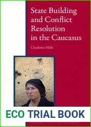 State Building and Conflict Resolution in the Caucasus