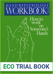 Hand Reflexology Workbook How to Work on Someone’s Hands