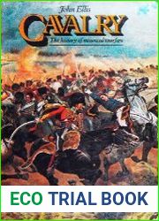 Cavalry The History of Mounted Warfare