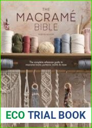 The Macrame Bible The complete reference guide to macrame knots, patterns, motifs and more